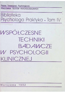 Współczesne techniki badawcze w psychologii klinicznej Tom IV