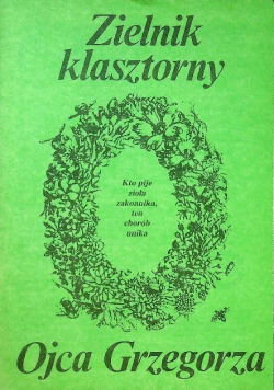 Zielnik klasztorny Ojca Grzegorza