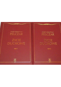 Życie duchowe czyli doskonałość chrześcijańska Tom I i II