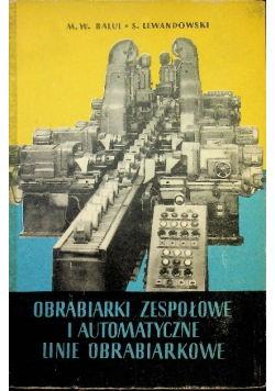 Obrabiarki zespołowe i automatyczne linie obrabiarkowe