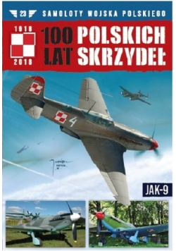 Samoloty wojska polskiego 100 lat polskich skrzydeł Tom 23 Jak -9