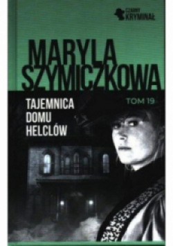 Czarny kryminał Tom 19 Tajemnica domu Helclów
