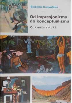 Kowalska od impresjonizmu do konceptualizmu