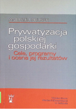 Prywatyzacja polskiej gospodarki cele, programy i ocena jej rezultatów