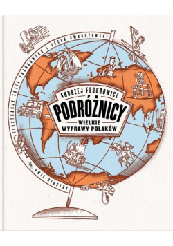 Podróżnicy Wielkie wyprawy Polaków
