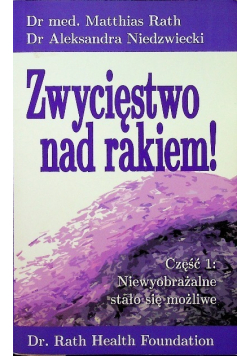 Zwycięstwo nad rakiem Część I