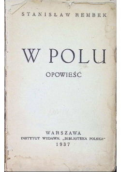 W polu Opowieść 1937 r.