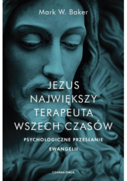 Jezus Największy terapeuta wszech czasów