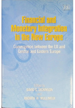 Financial and Monetary Integration in the New Europe: Convergence Between the Eu and Central and Eastern Europe