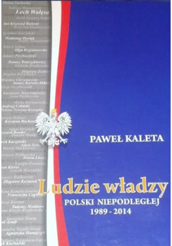 Ludzie władzy Polski Niepodległej 1989-2014