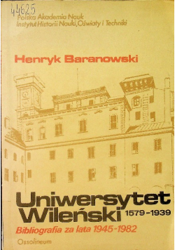 Uniwersytet Wileński 1579 - 1939 Bibliografia za lata 1945 - 1982