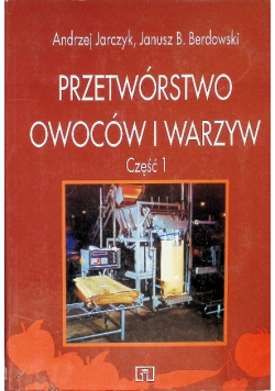 Przetwórstwo owoców i warzyw Część 1