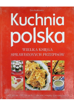 Kuchnia Polska Wielka księga sprawdzonych przepisów