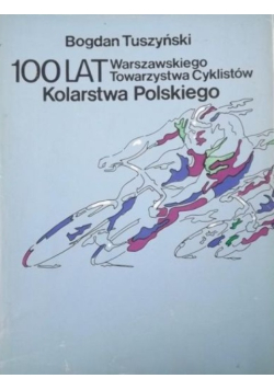 100 lat Warszawskiego Towarzystwa Cyklistów Kolarstwa Polskiego