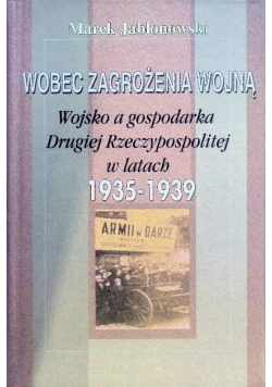 Wobec zagrożenia wojną wojsko a gospodarka drugiej rzeczypospolitej w latach 1935-1939