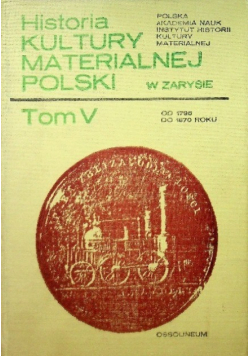 Historia kultury materialnej polski, Tom V
