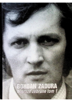 Zadura Wiersze zebrane Tom 1