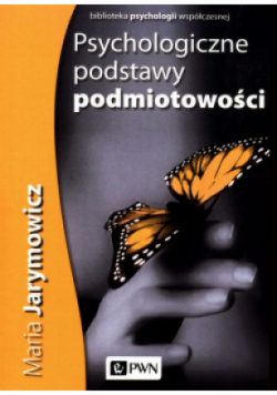 Psychologiczne podstawy podmiotowości