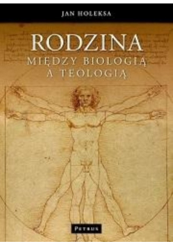 Rodzina. Między biologią a teologią