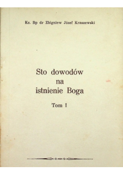 Sto dowodów na istnienie Boga, Tom I