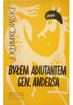 Byłem adiutantem Gen Andersa