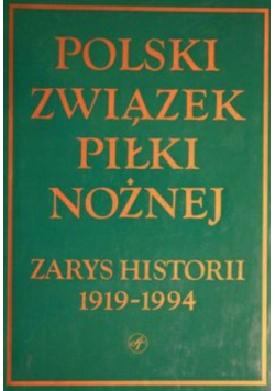 Polski związek piłki nożnej Zarys historii 1919-1994