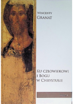 Ku człowiekowi i Bogu w Chrystusie Tom 1