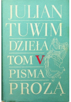 Tuwim Dzieła Tom V Pisma Proza