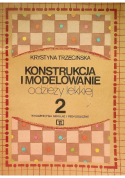 Konstrukcja i modelowanie odzieży lekkiej Tom 2