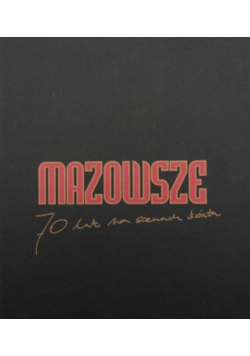 Mazowsze 70 lat na scenach świata
