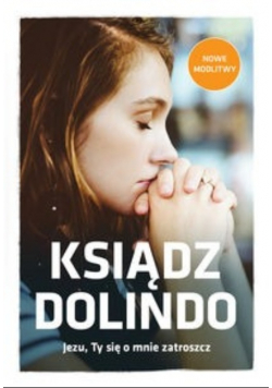 Ksiądz Dolindo jezu, Ty się o mnie zatroszcz