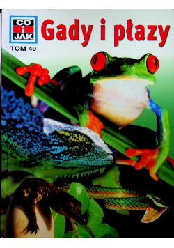 Co i jak Gady i płazy  Tom 49