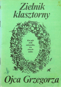 Zielnik klasztorny Ojca Grzegorza