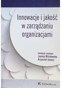 Innowacje i jakość w zarządzaniu organizacjami