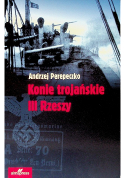 Konie trojańskie III Rzeszy