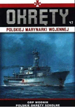 Okręty Polskiej Marynarki Wojennej Tom 47
