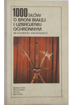 10000 słów o broni białej i uzbrojeniu ochronnym