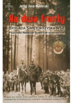 Na dwa fronty Brygada Świętokrzyska NSZ