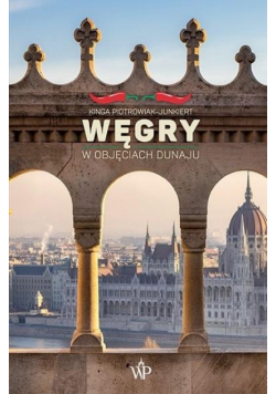 Węgry W objęciach Dunaju