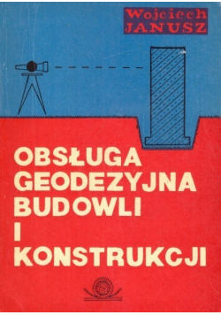 Obsługa geodezyjna budowli i konstrukcji