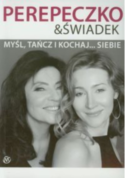 Myśl tańcz i kochaj  siebie