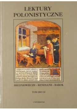 Lektury polonistyczne Tom II Średniowiecze - Renesans - Barok
