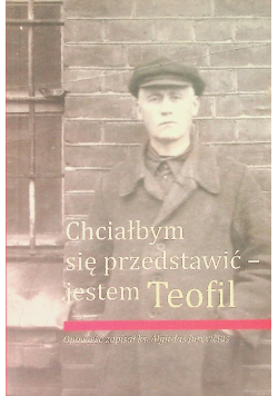 Chciałbym się przedstawić Jestem Teofil
