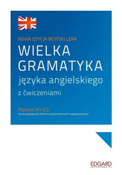 Wielka gramatyka języka angielskiego z ćwiczeniami Poziom A1 - C2