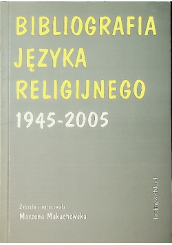 Bibliografia języka religijnego 1945 - 2005 r.