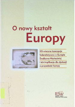 O nowy kształt Europy