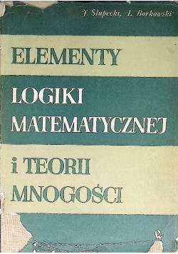 Elementy logiki matematycznej i teorii mnogości