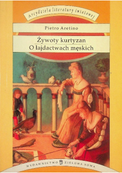 Żywoty kurtyzan o łajdactwach męskich