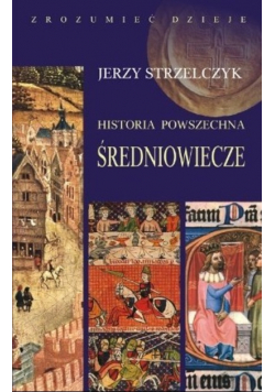Zrozumieć dzieje Historia powszechna Średniowiecze