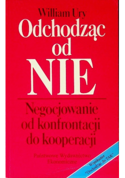 Odchodząc od NIE Negocjowanie od konfrontacji do kooperacji